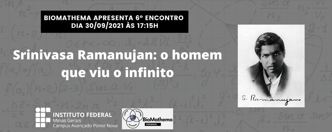 Palestra 6 - Srinivasa Ramanujan: O homem que viu o infinito.