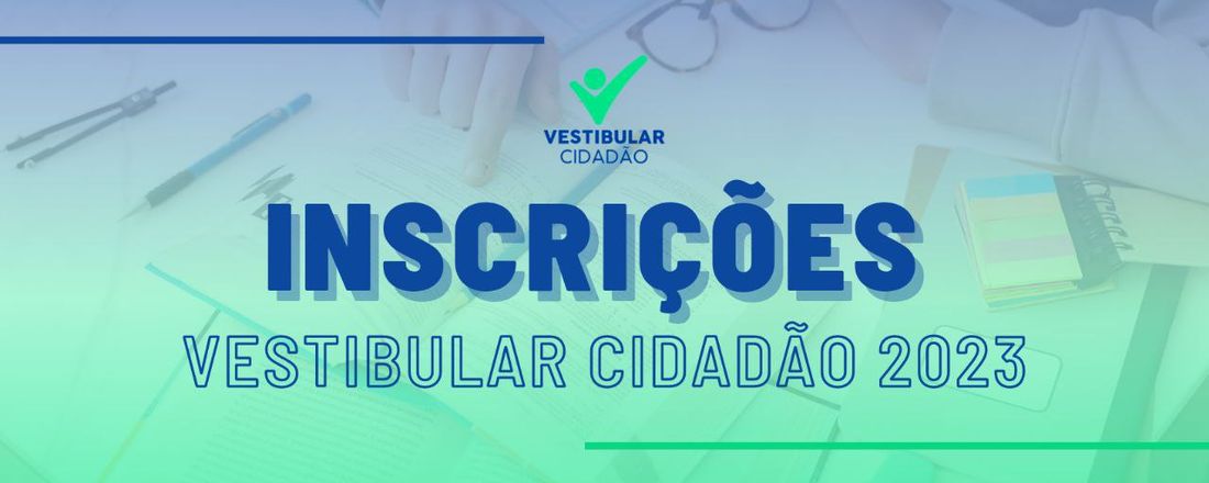 Inscrições 2023 - Vestibular Cidadão