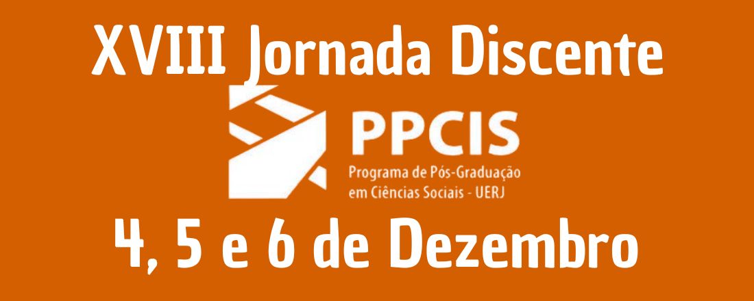 XVIII Jornada Discente (PPCIS/UERJ)