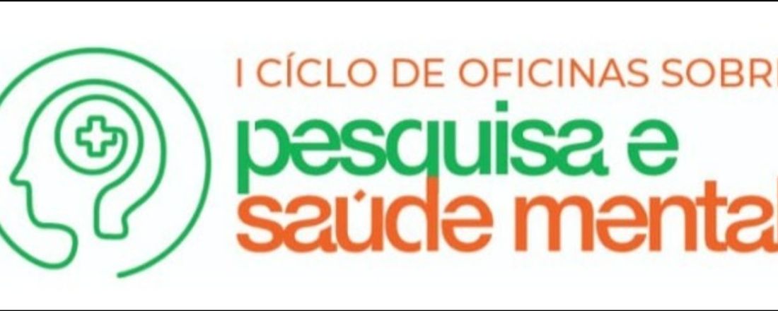 I CICLO DE OFICINAS SOBRE PESQUISA E SAÚDE MENTAL