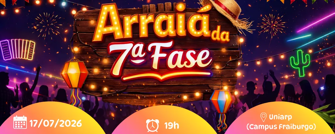 Arraiá da 7ª Fase