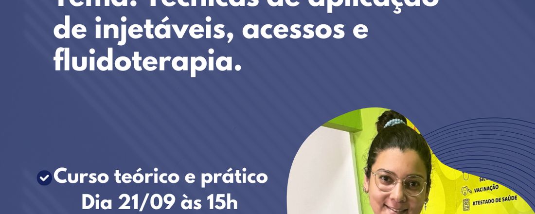 Minicurso - Técnicas de aplicação de injetáveis, acessos e fluidoterapia