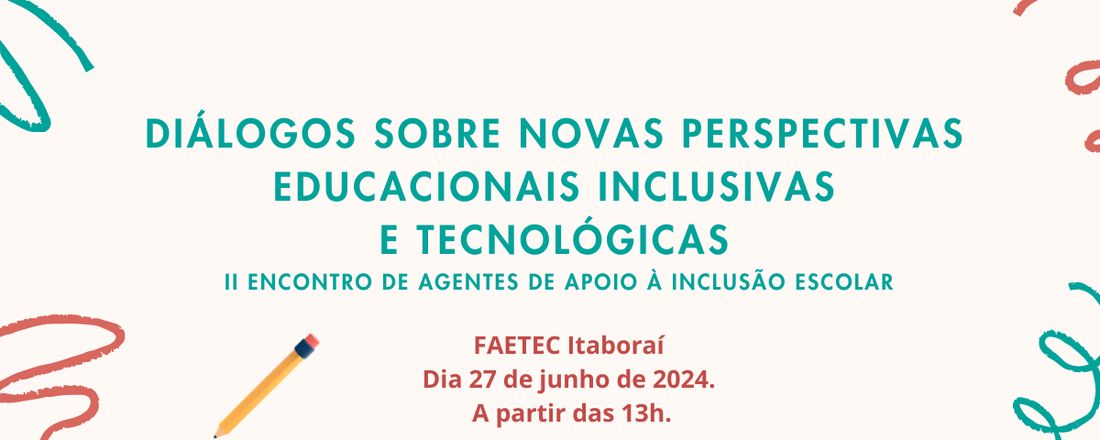 Diálogos sobre novas perspectivas educacionais inclusivas e tecnológicas: II Encontro de agentes de apoio à inclusão escolar