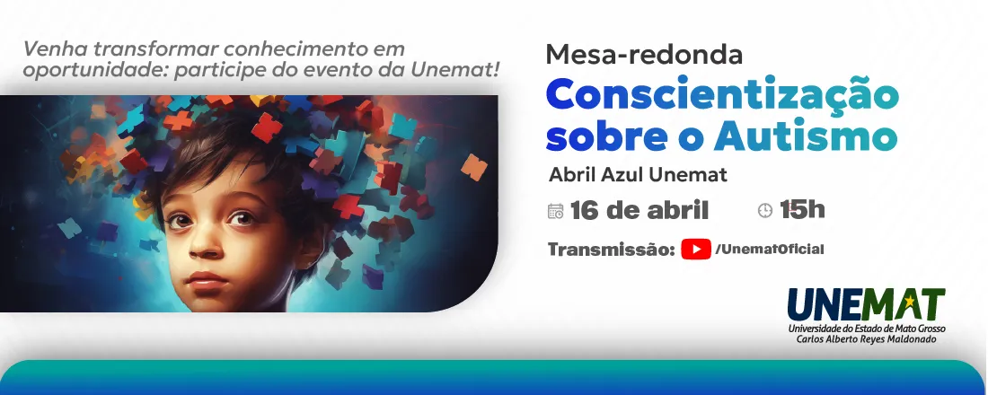 Mesa Redonda: Conscientização sobre o Autismo - Abril Azul UNEMAT