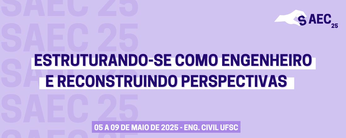 SAEC 25: Estruturando-se como Engenheiros e Reconstruindo Perspectivas