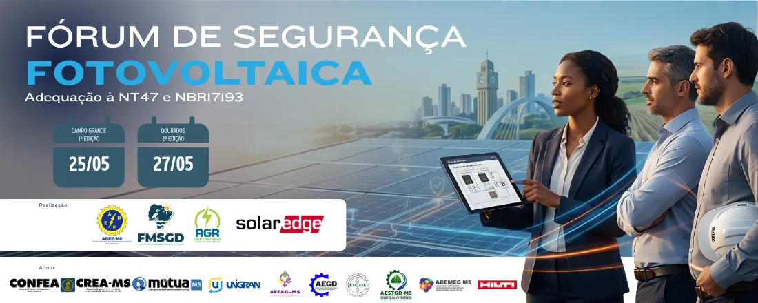 Fórum de Segurança Fotovoltaica - Adequação à NT47 e NBR17193 - Edição 1 e 2