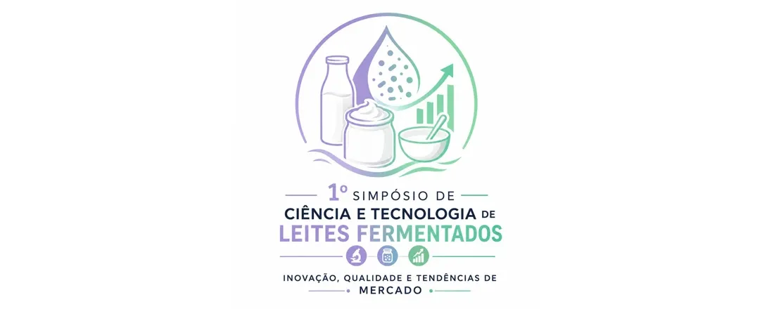 1º SIMPÓSIO DE CIÊNCIA E TECNOLOGIA DE LEITES FERMENTADOS: INOVAÇÃO, QUALIDADE E TENDÊNCIAS DE MERCADO