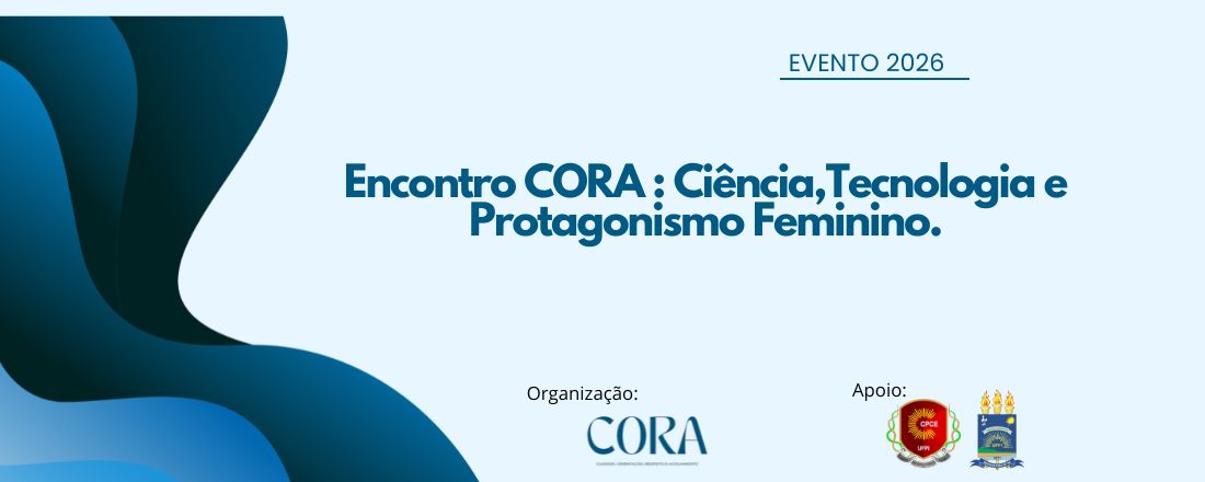 Encontro CORA: Ciência, tecnologia e protagonismo feminino.
