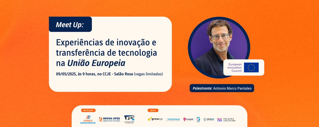 Meet Up: experiências de inovação e transferência de tecnologia na União Europeia.