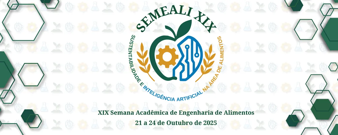 XIX Semana Acadêmica de Engenharia de Alimentos - SEMEALI 2025 SUSTENTABILIDADE & INTELIGÊNCIA ARTIFICIAL NA ÁREA DE ALIMENTOS