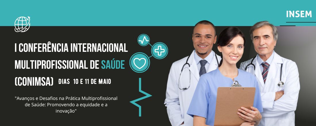 Iª CONFERÊNCIA INTERNACIONAL MULTIPROFISSIONAL DE SAÚDE (CONIMSA)