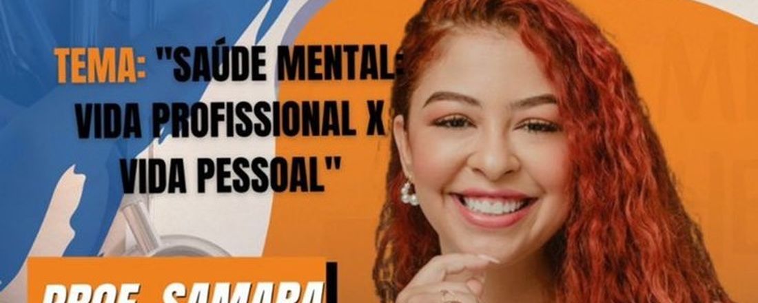 LIVE: "SAÚDE MENTAL: VIDA PROFISSIONAL X VIDA PESSOAL"