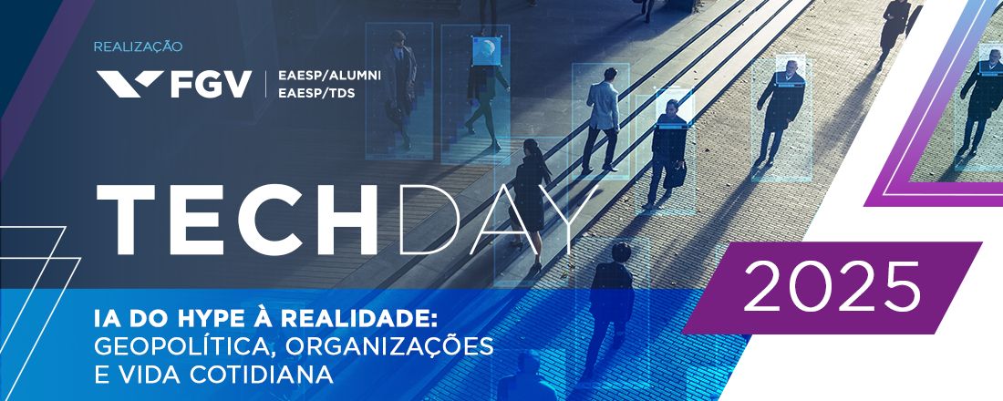 TechDay 2025 - IA do hype à realidade: Geopolítica, organizações e vida cotidiana