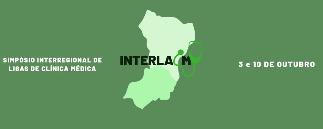 I Simpósio Interregional de Ligas Acadêmicas de Clínica Médica (I INTERLACM)