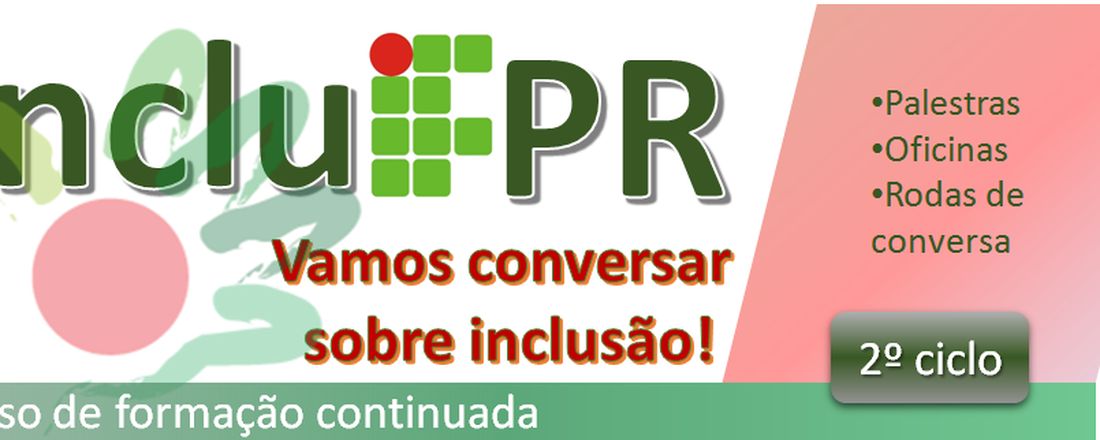 INCLUIFPR - Vamos conversar sobre inclusão! 2º ciclo