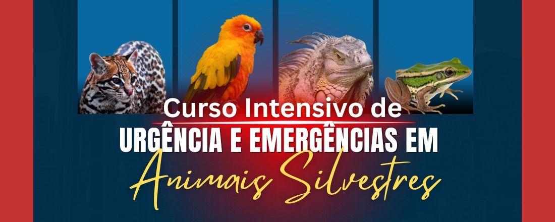 URGÊNCIA, EMERGÊNCIA E INTENSIVISMO EM ANIMAIS SILVESTRES E EXÓTICOS