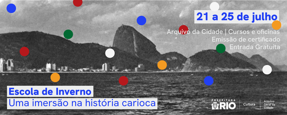 Escola de Inverno no Arquivo da Cidade - Uma Imersão na História Carioca