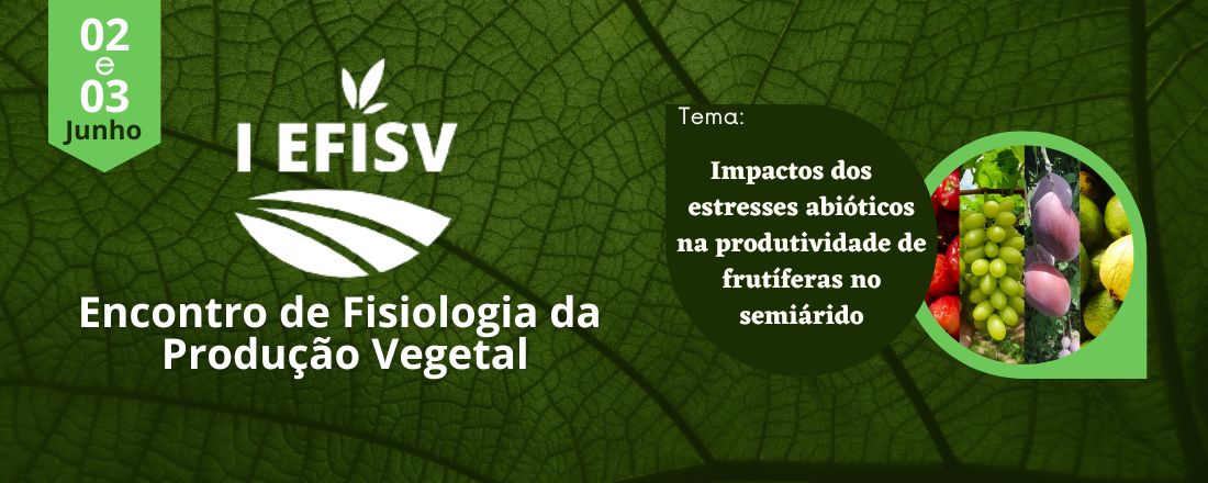 I Encontro de Fisiologia da Produção Vegetal - EFISV