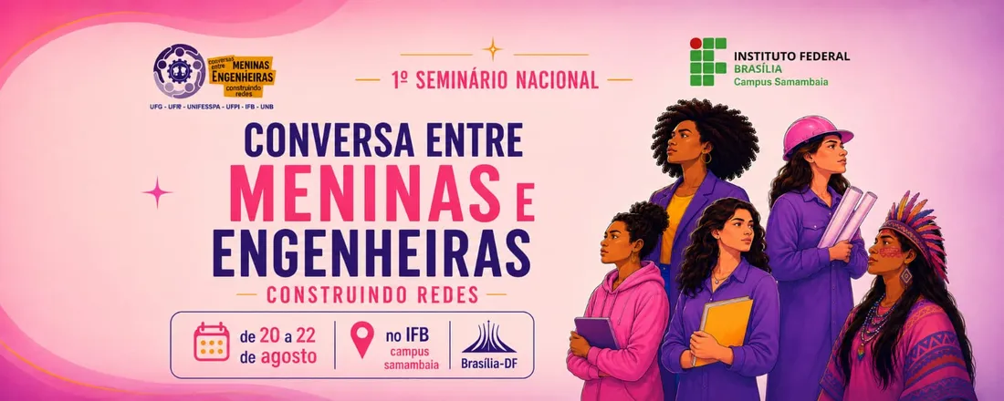 1º SEMINÁRIO NACIONAL CONVERSAS ENTRE MENINAS E ENGENHEIRAS CONSTRUINDO REDES
