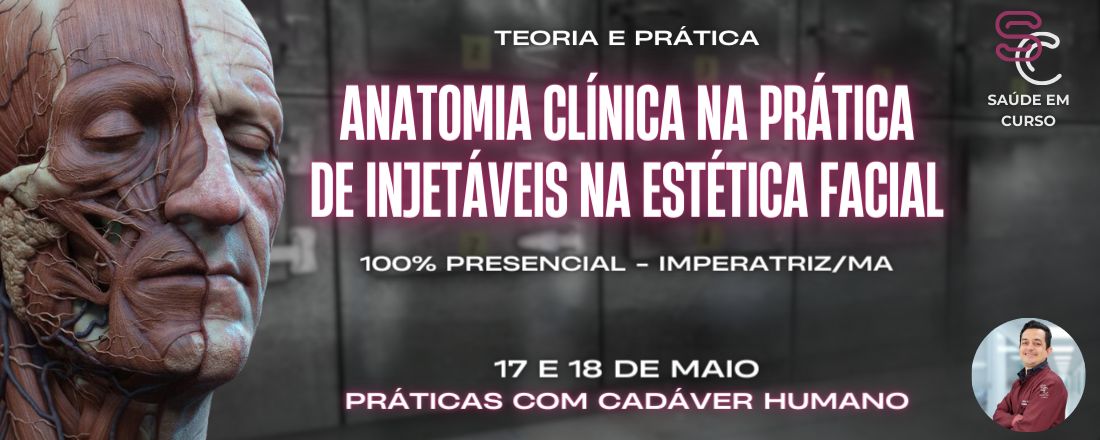 ANATOMIA CLÍNICA NA PRÁTICA DE INJETÁVEIS NA ESTÉTICA FACIAL