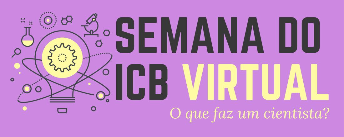 Semana do ICB Virtual - O que faz um cientista?