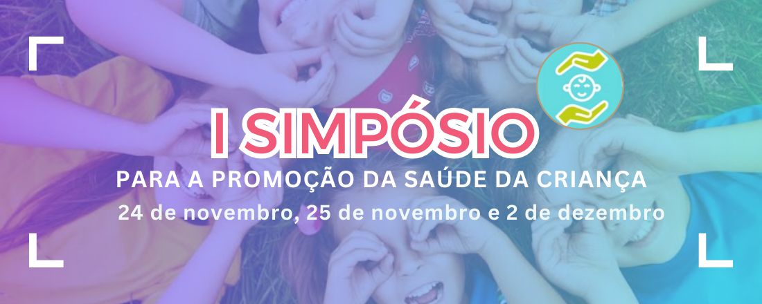 I SIMPÓSIO PARA A PROMOÇÃO DA SAÚDE DA CRIANÇA