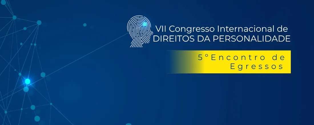 VII Congresso Internacional de Direitos da Personalidade e o 5º Encontro Científico de Alunos e Egressos – PPGCJ UNICESUMAR