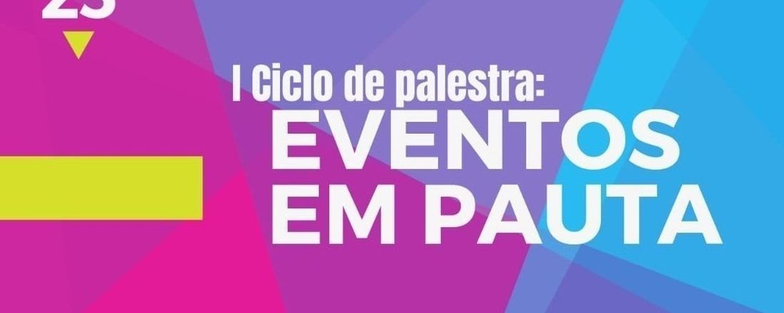 I Ciclo de Palestra: Eventos em Pauta