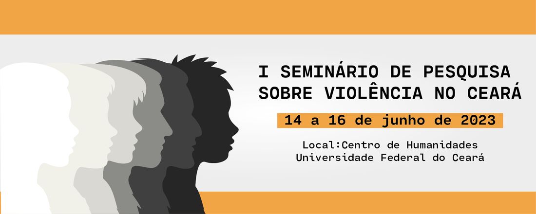 I SEMINÁRIO DE PESQUISA SOBRE VIOLÊNCIA NO CEARÁ