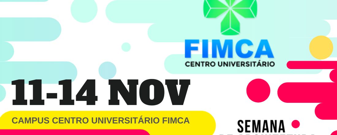 Semana de Arquitetura e Urbanismo - Centro Universitário FIMCA