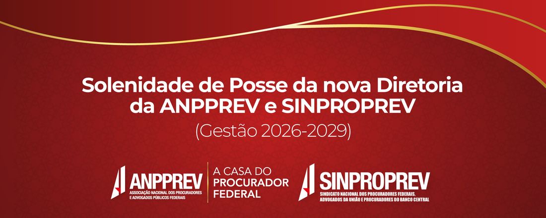 Solenidade de Posse da nova Diretoria da ANPPREV e SINPROPREV (Gestão 2026-2029)