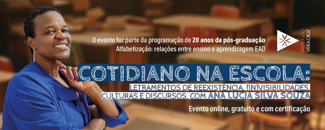 Cotidiano na escola: letramentos de reexistência, (in)visibilidades, culturas e discursos