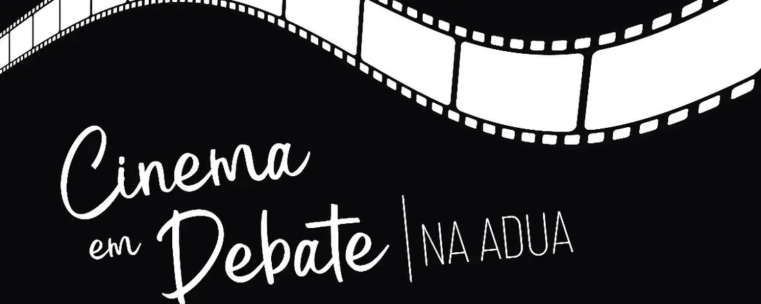 Cinema em Debate - 25. 08. 2026 - Mexeu com uma, mexeu com todas