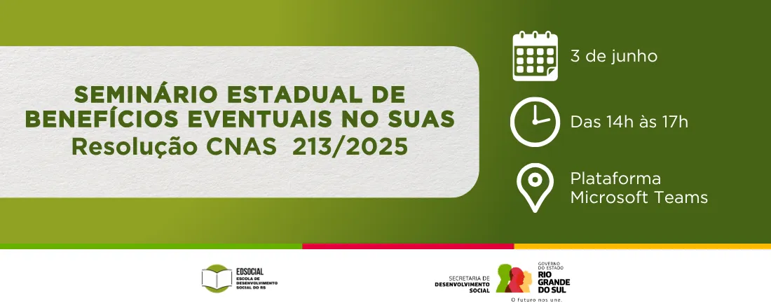 Seminário Estadual de Benefícios Eventuais no SUAS - Resolução CNAS  213/2025