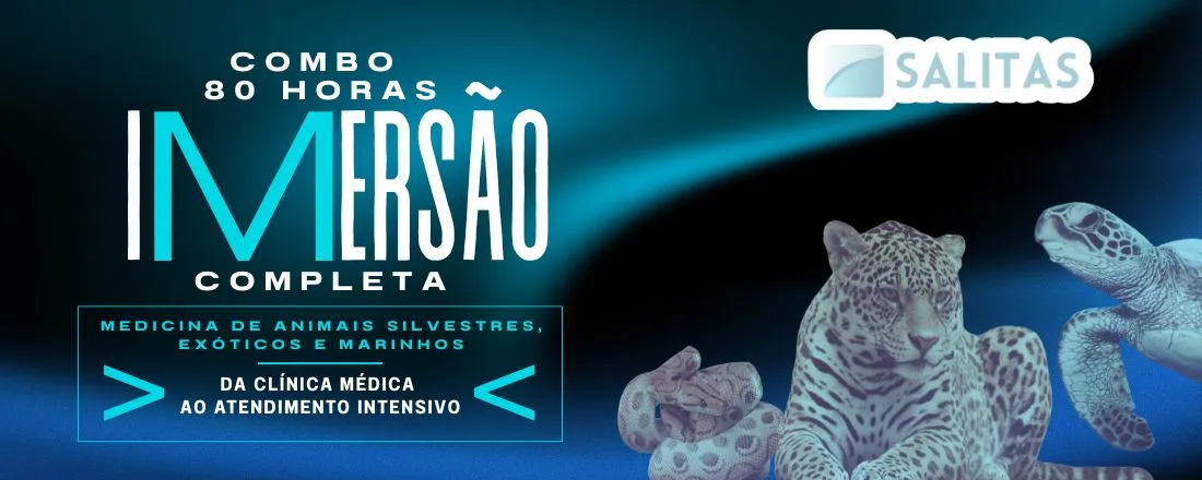 COMBO IMERSÃO COMPLETA - 80 HORAS: Medicina de Animais Silvestres, Exóticos e Marinhos - Da Clínica Médica ao Atendimento Intensivo