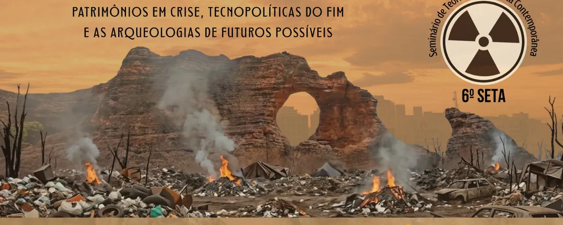 6º Seminário de Teoria Arqueológica Contemporânea