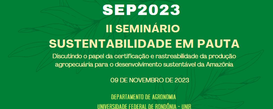 II SEMINÁRIO SUSTENTABILIDADE EM PAUTA - SEP2023