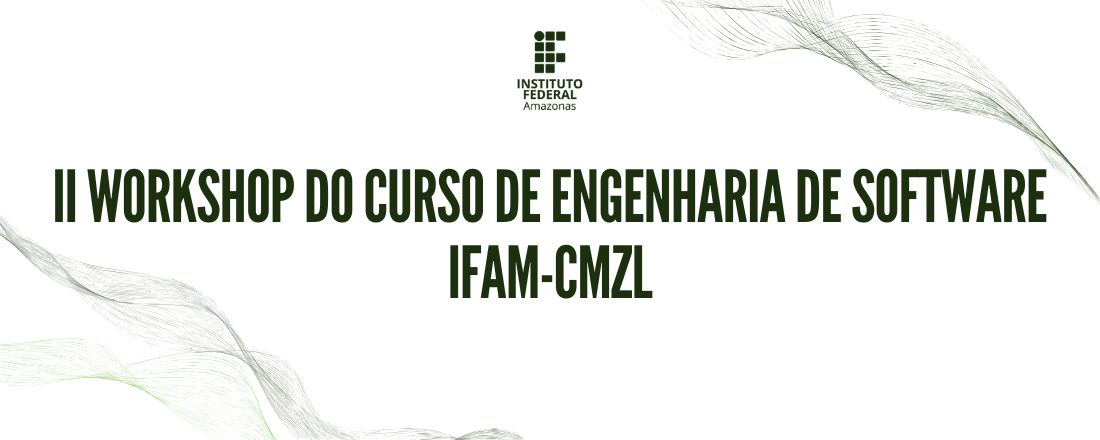 II Workshop do Curso de Engenharia de Software do IFAM-CMZL