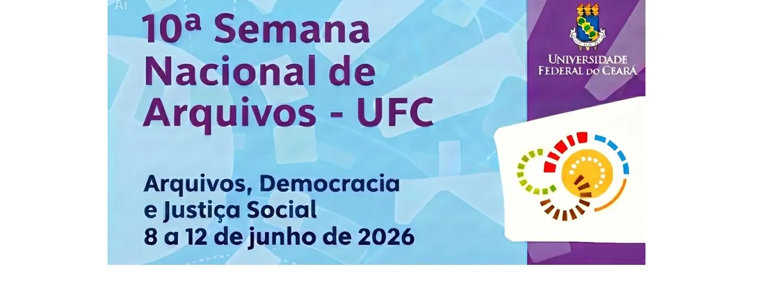 10ª Semana Nacional de Arquivos da Universidade Federal do Ceará