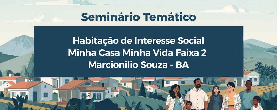 Seminário Temático Habitação de Interesse Social Faixa 2 MCMV.