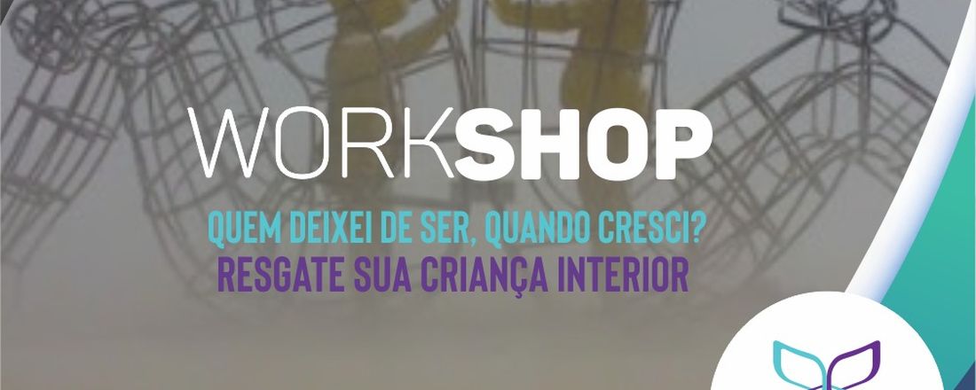 Quem você deixou de ser quando cresceu? Resgate sua criança interior!