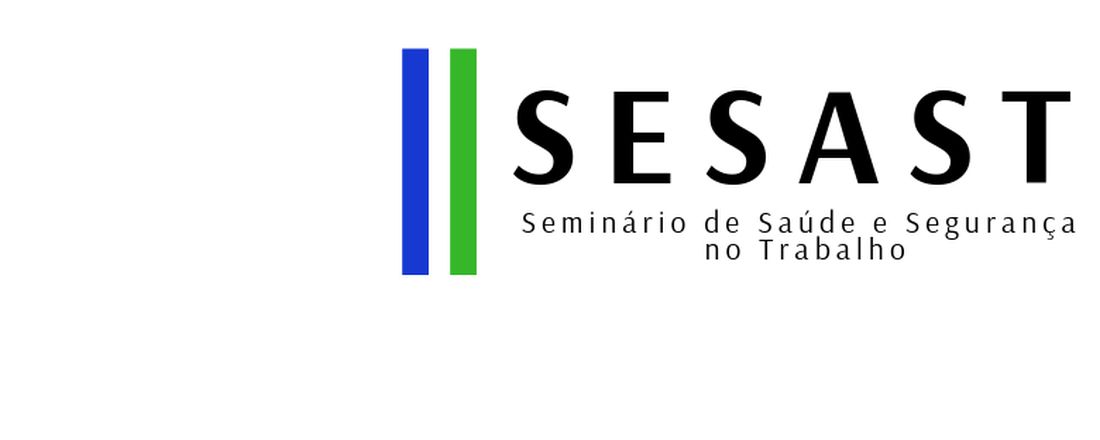 II SEMINÁRIO DE SAÚDE E SEGURANÇA NO TRABALHO-SESAST