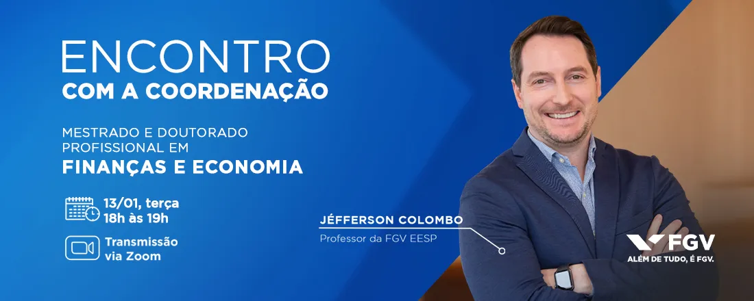 Webinar | Encontro com a Coordenação - Mestrado e Doutorado Profissional em Finanças e Economia