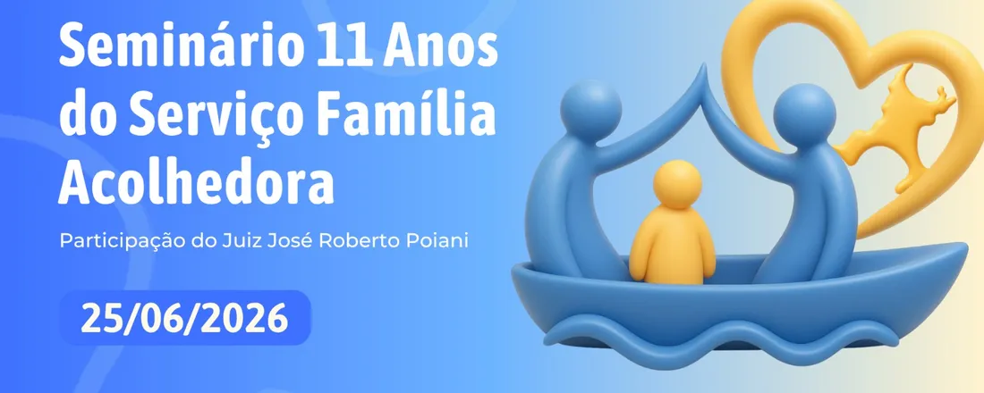 Seminário: 11 anos do Serviço de Família Acolhedora