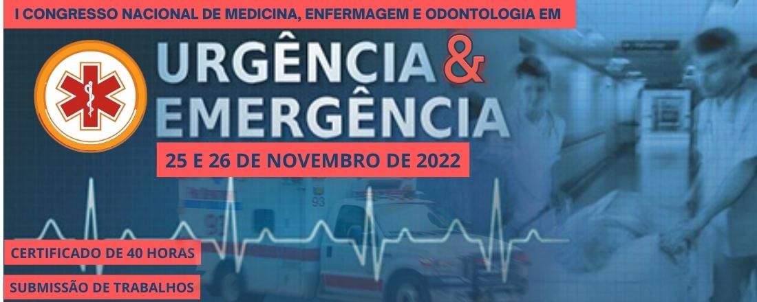 I CONGRESSO NACIONAL DE MEDICINA, ENFERMAGEM E ODONTOLOGIA EM URGÊNCIA E EMERGÊNCIA