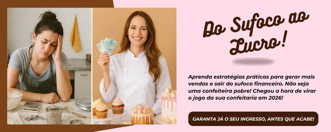Do sufoco ao lucro: como construir uma confeitaria que cresce!