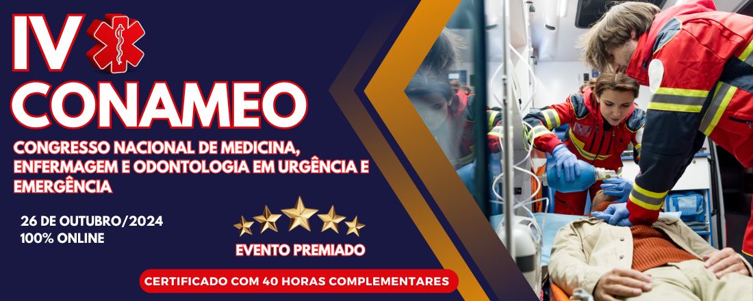 IV CONAMEO - CONGRESSO NACIONAL DE MEDICINA, ENFERMAGEM E ODONTOLOGIA EM URGÊNCIA E EMERGÊNCIA
