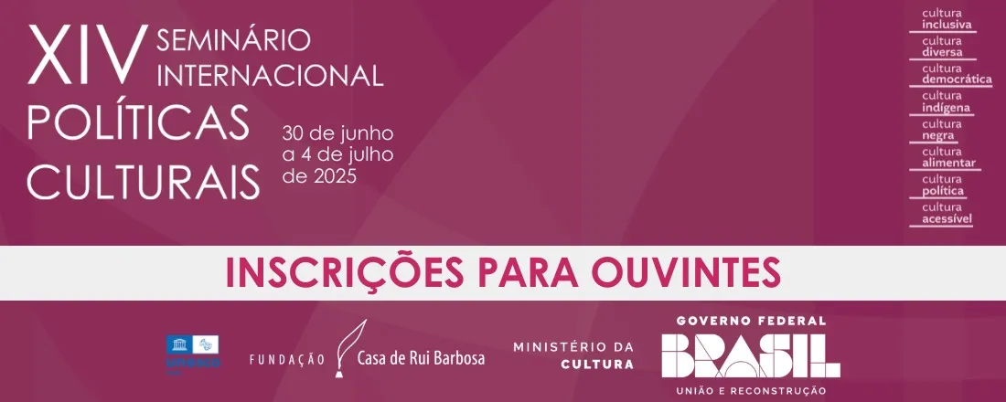 XIV Seminário Internacional de Políticas Culturais 2025