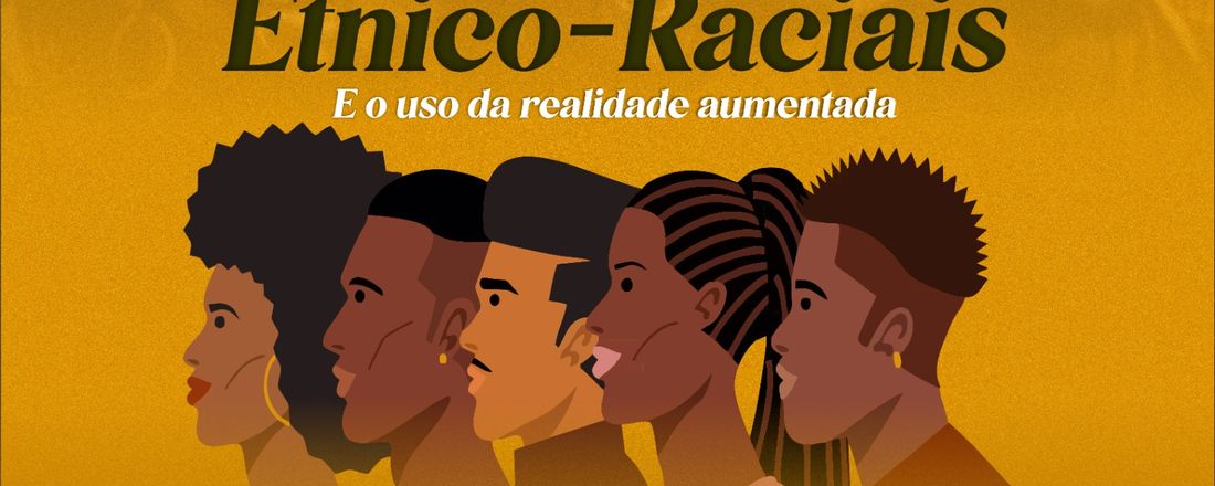 Histórias Étnico Raciais e o Uso da Realidade Aumentada