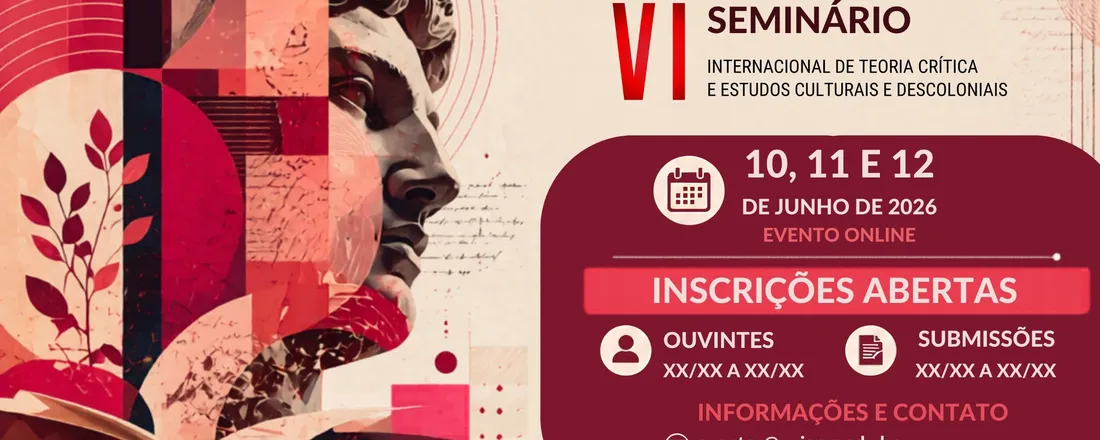 VIII Simpósio de Linguagens e Hermenêutica na Contemporaneidade, VII Mostra Interdisciplinar de Linguagens e Hermenêutica e Seminário Internacional de Teoria Crítica e Estudos Culturais e Descoloniais